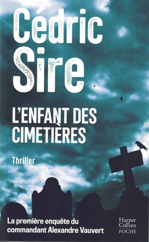Cédric Sire - L"enfant des cimetières